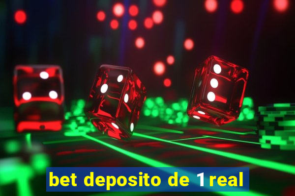 bet deposito de 1 real